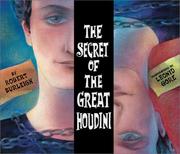 The secret of the great Houdini /