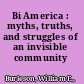 Bi America : myths, truths, and struggles of an invisible community /