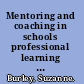 Mentoring and coaching in schools professional learning through collaborative inquiry /