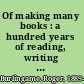 Of making many books : a hundred years of reading, writing and publishing /