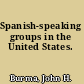 Spanish-speaking groups in the United States.