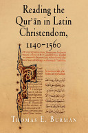 Reading the Qur'ān in Latin Christendom, 1140-1560