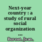 Next-year country : a study of rural social organization in Alberta /
