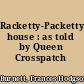 Racketty-Packetty house : as told by Queen Crosspatch /