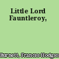 Little Lord Fauntleroy,