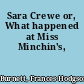 Sara Crewe or, What happened at Miss Minchin's,