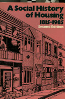 A social history of housing, 1815-1985 /