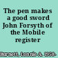 The pen makes a good sword John Forsyth of the Mobile register /