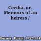 Cecilia, or, Memoirs of an heiress /