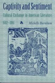 Captivity & sentiment : cultural exchange in American literature, 1682-1861 /