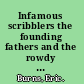 Infamous scribblers the founding fathers and the rowdy beginnings of American journalism /