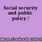 Social security and public policy /