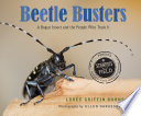 Beetle busters : a rogue insect and the people who track it /