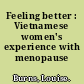 Feeling better : Vietnamese women's experience with menopause /