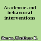 Academic and behavioral interventions