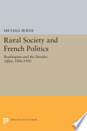 Rural society and French politics : Boulangism and the Dreyfus affair, 1886-1900 /