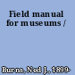 Field manual for museums /