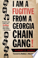 I am a fugitive from a Georgia chain gang!