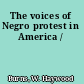 The voices of Negro protest in America /