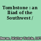 Tombstone : an Iliad of the Southwest /