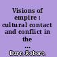 Visions of empire : cultural contact and conflict in the seven years war in America, 1755-1757 /
