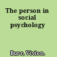 The person in social psychology