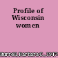 Profile of Wisconsin women