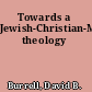 Towards a Jewish-Christian-Muslim theology