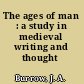 The ages of man : a study in medieval writing and thought /