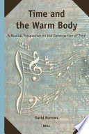 Time and the warm body a musical perspective on the construction of time /