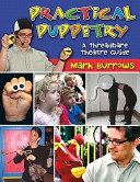 Practical puppetry : a threadbare theatre guide /