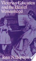 Victorian education and the ideal of womanhood /
