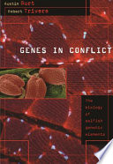 Genes in conflict the biology of selfish genetic elements /