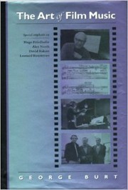 The art of film music : special emphasis on Hugo Friedhofer, Alex North, David Raksin, Leonard Rosenman /