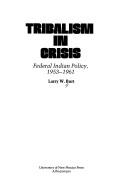 Tribalism in crisis : federal Indian policy, 1953-1961 /