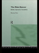 The male dancer bodies, spectacle, sexualities /