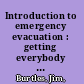 Introduction to emergency evacuation : getting everybody out when it counts /