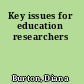 Key issues for education researchers