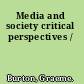 Media and society critical perspectives /