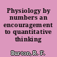 Physiology by numbers an encouragement to quantitative thinking /