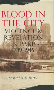 Blood in the city : violence and revelation in Paris, 1789-1945 /