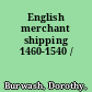 English merchant shipping 1460-1540 /