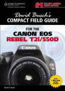 David Busch's compact field guide for the Canon EOS Rebel T2i/550D