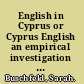 English in Cyprus or Cyprus English an empirical investigation of variety status /