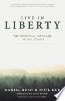 Live in liberty : the spiritual message of Galatians /