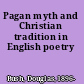 Pagan myth and Christian tradition in English poetry