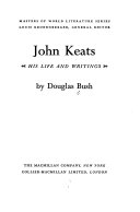 John Keats, his life and writings.