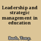 Leadership and strategic management in education