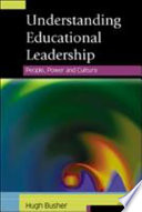 Understanding educational leadership people, power and culture /