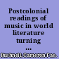 Postcolonial readings of music in world literature turning empire on its ear /